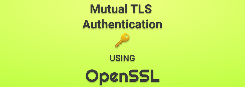 How to generate keys for Mutual TLS Authentication